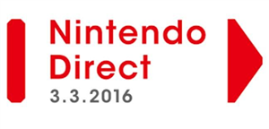 Nintendo Direct March 3, 2016 Recap