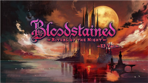Bloodstained: Ritual of the Night - First Impressions